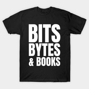 Tech Savvy IT Manager's Reading Gift: Bits, Bytes & Books Aparel T-Shirt